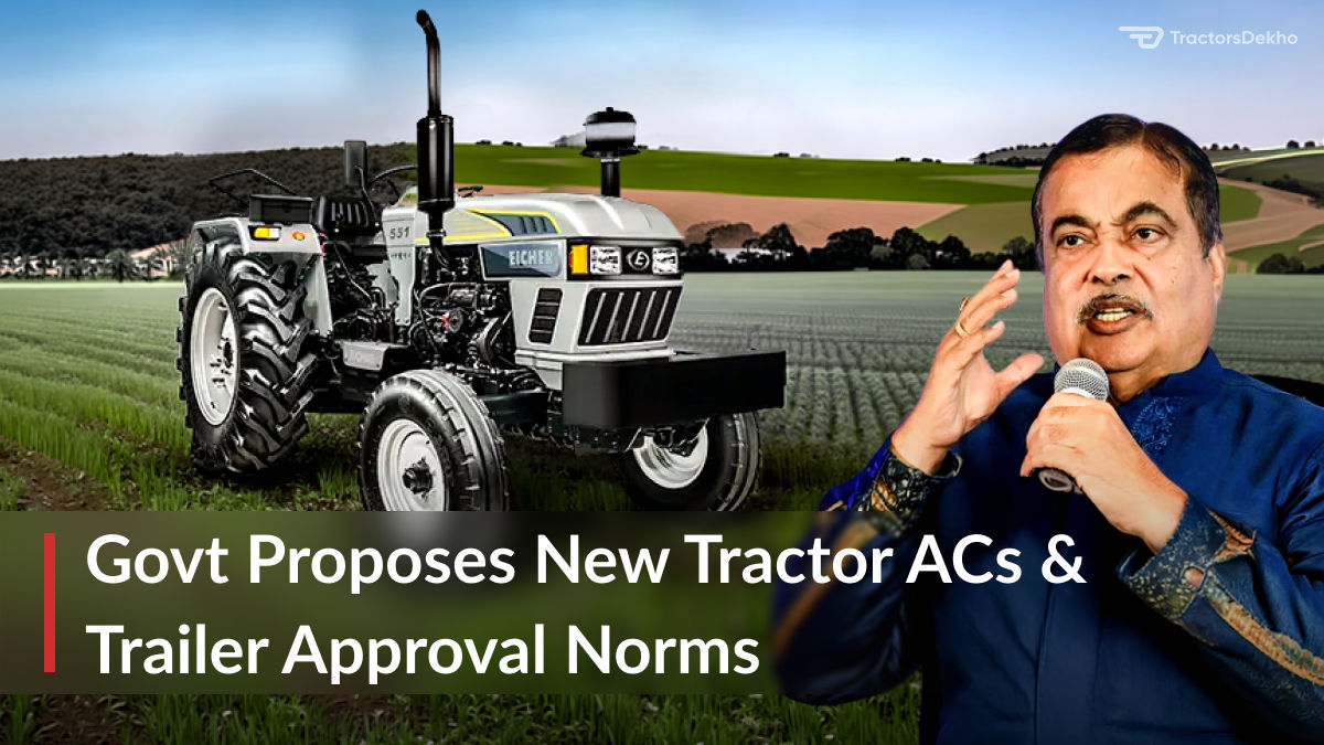 Govt Proposes New Tractor ACs & Trailer Approval Norms | Tractorsdekho.com