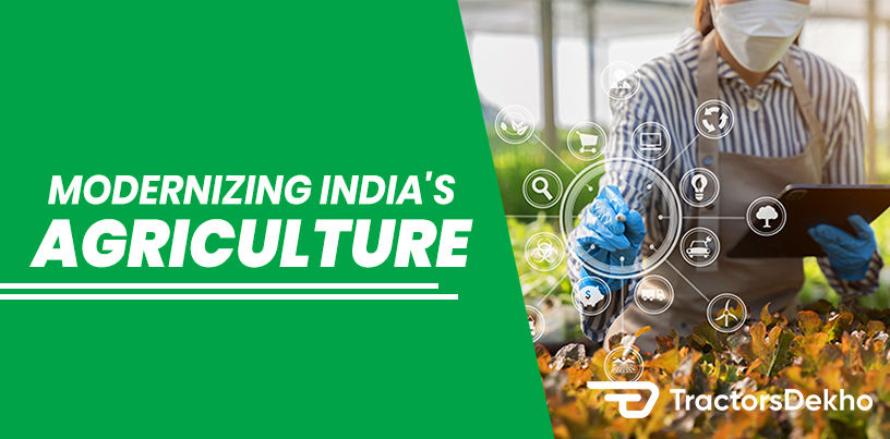 Modernizing India's Agriculture | Tractorsdekho.com